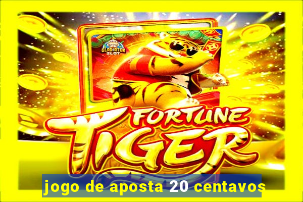 jogo de aposta 20 centavos